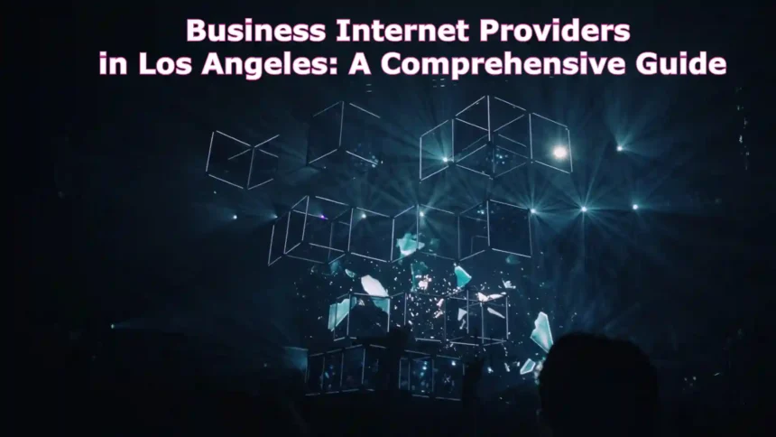 Business Internet Providers in Los Angeles